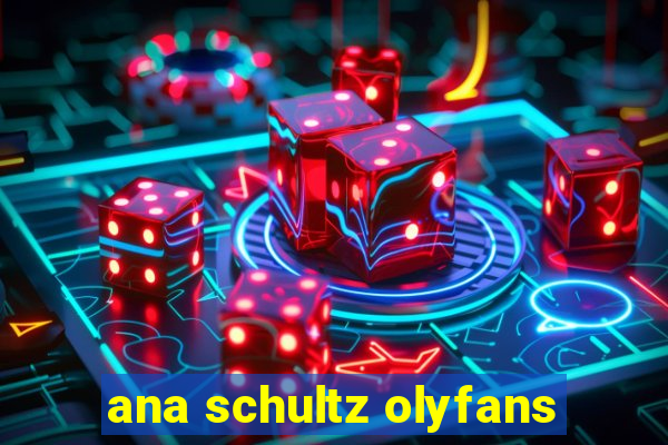 ana schultz olyfans